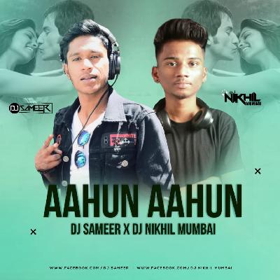 Aahun Aahun (Bounce Mix) - DJSameer X DJNikhil Mumbai